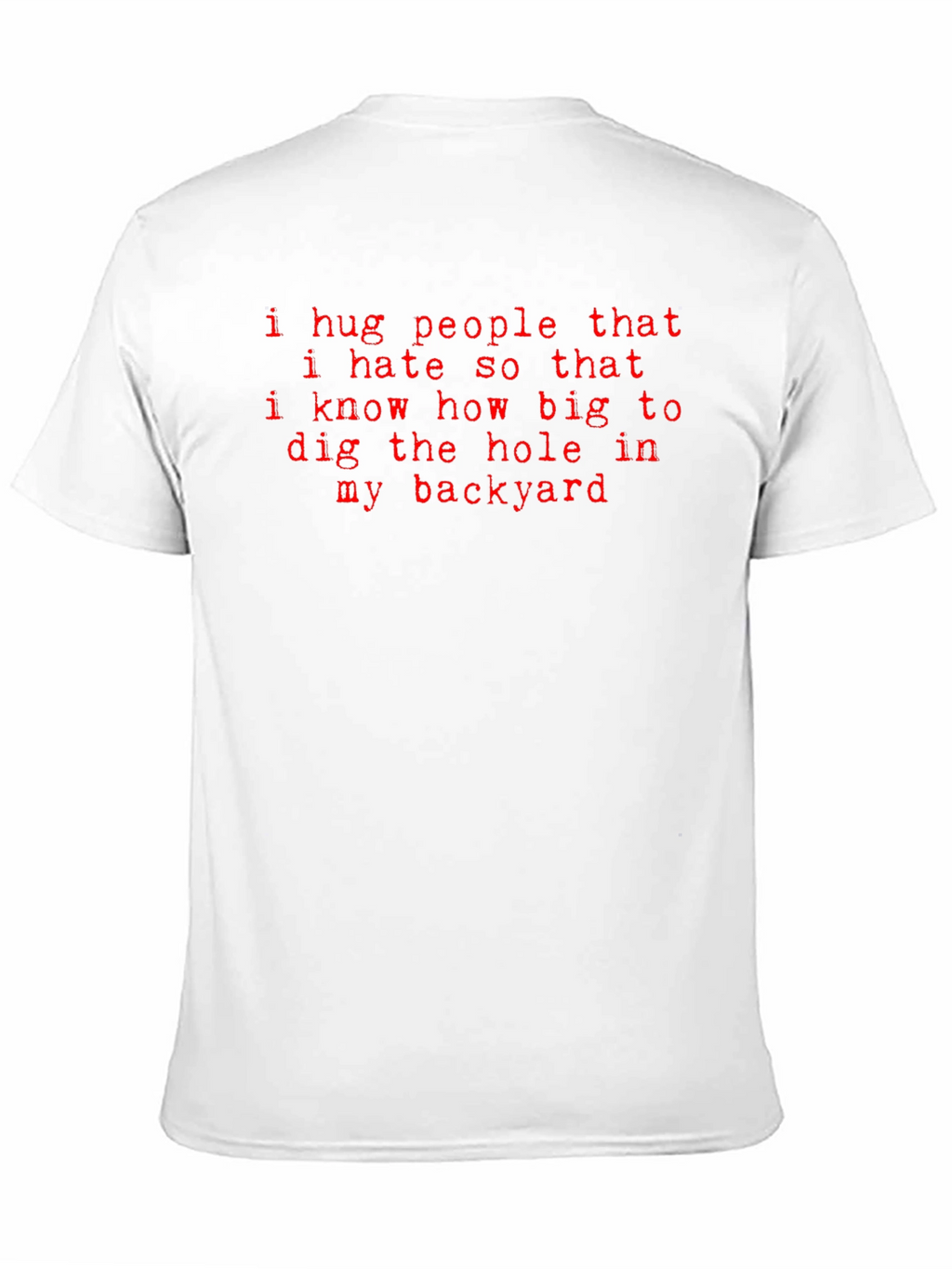 Humorous I Hug People Graphic Tee