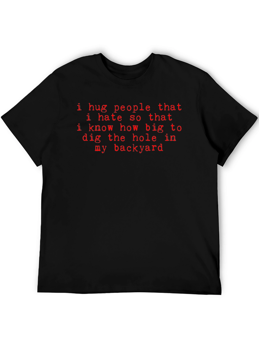 Humorous I Hug People Graphic Tee
