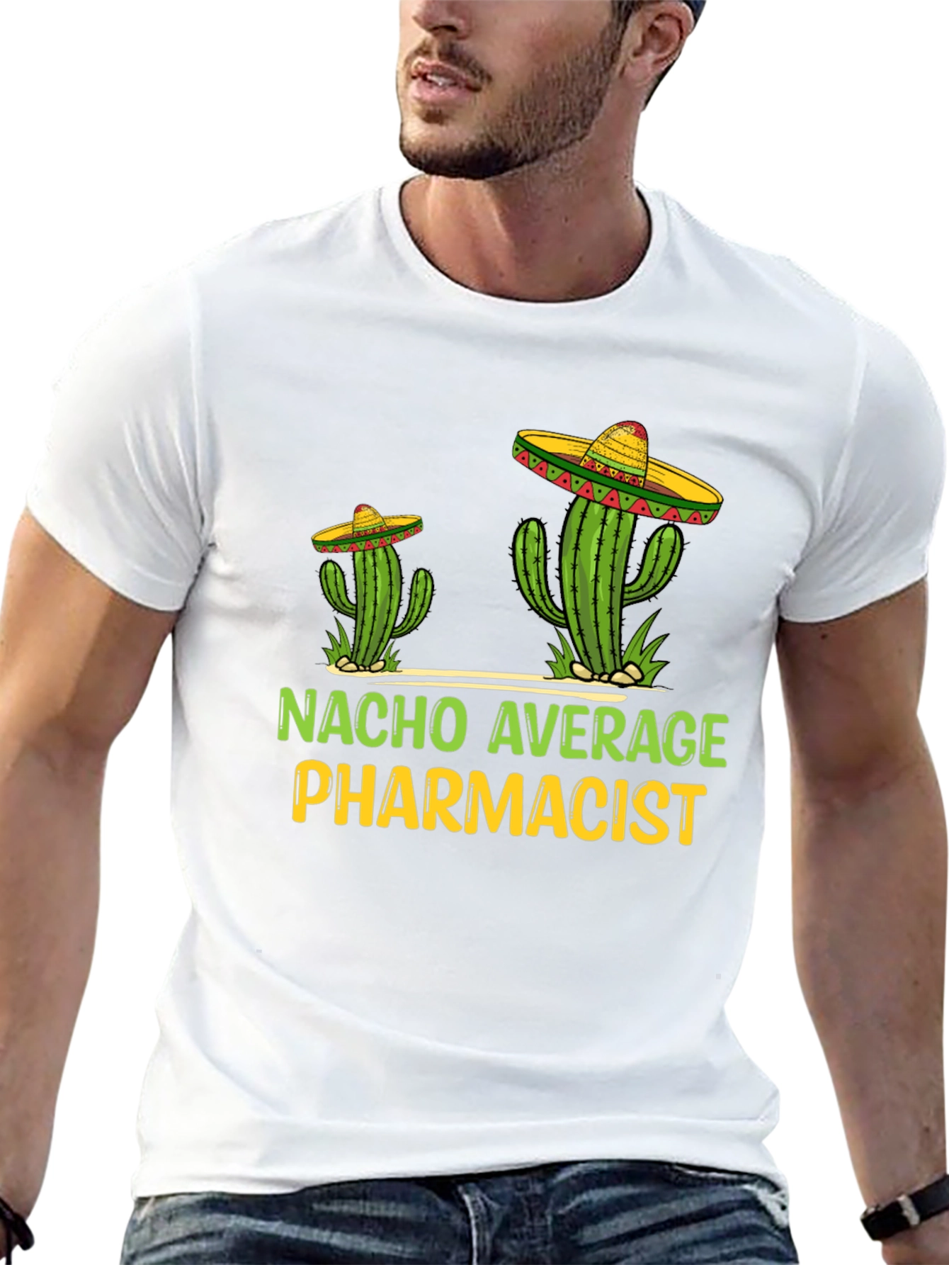 Nacho Average Pharmacist Tee - Cactus Sombrero T-Shirt