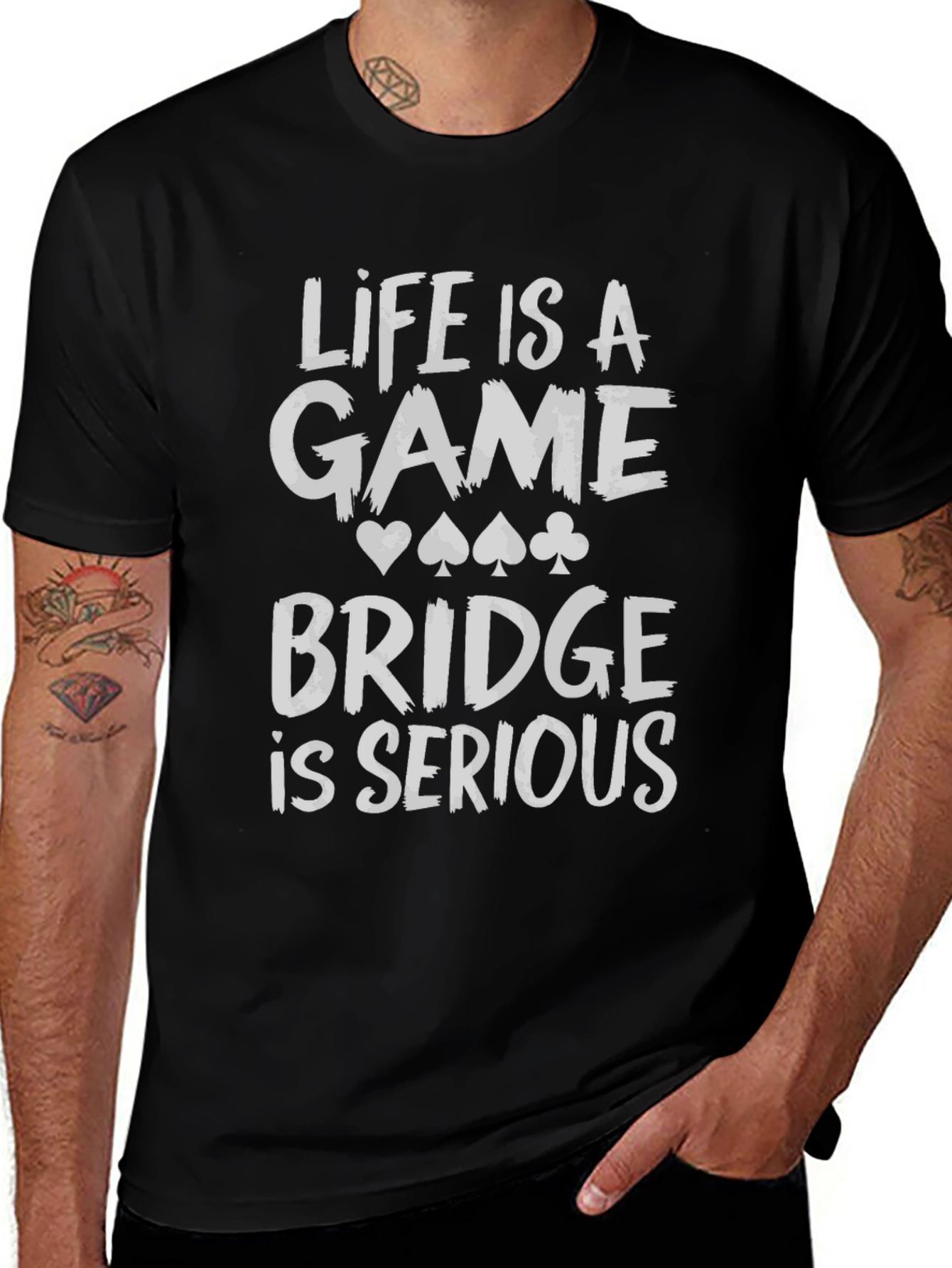 Life is a Game Bridge is Serious Black T-Shirt