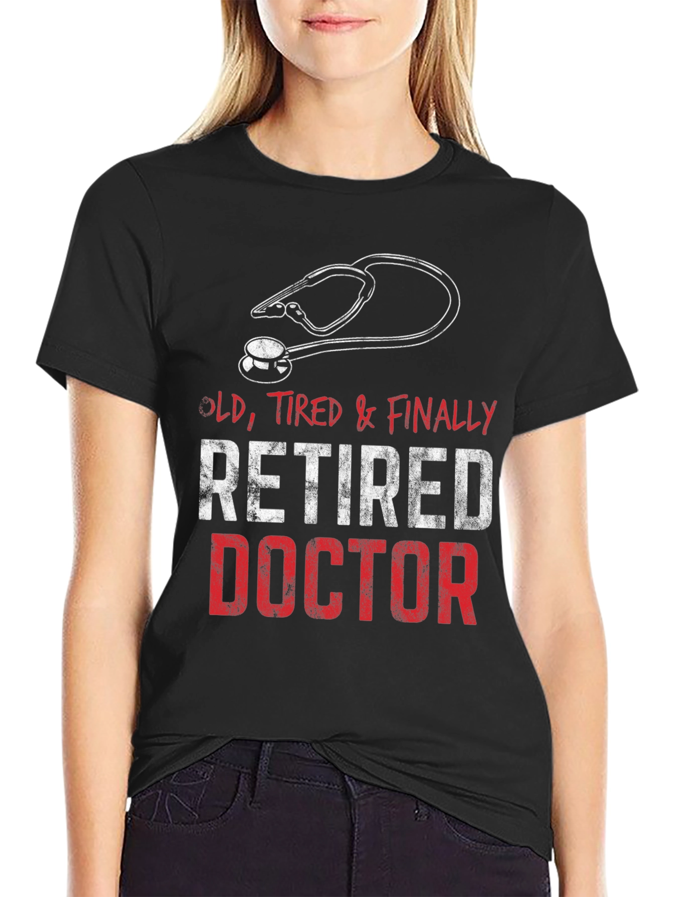 Retired Doctor T-Shirt - Old Tired & Finally