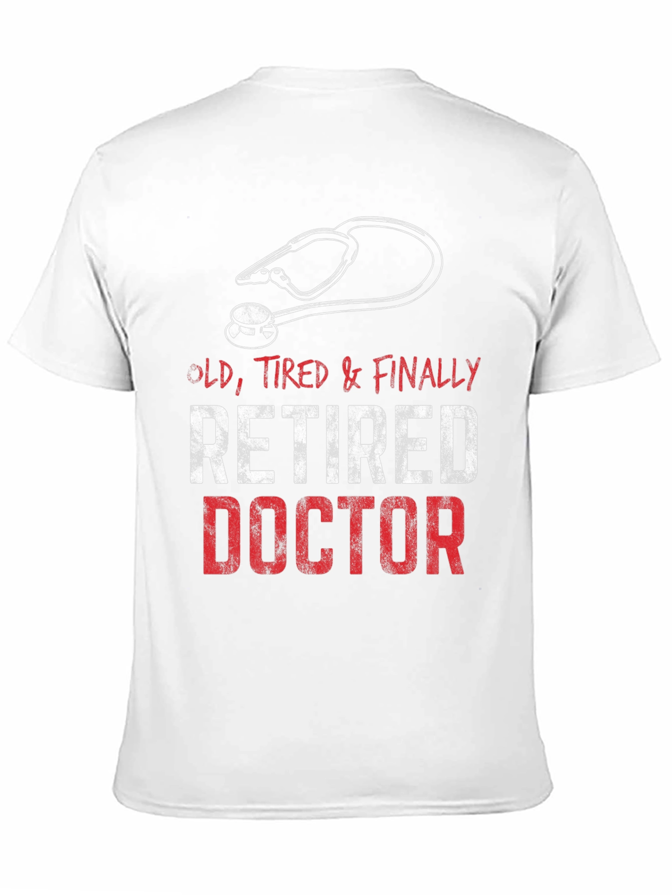 Retired Doctor T-Shirt - Old Tired & Finally