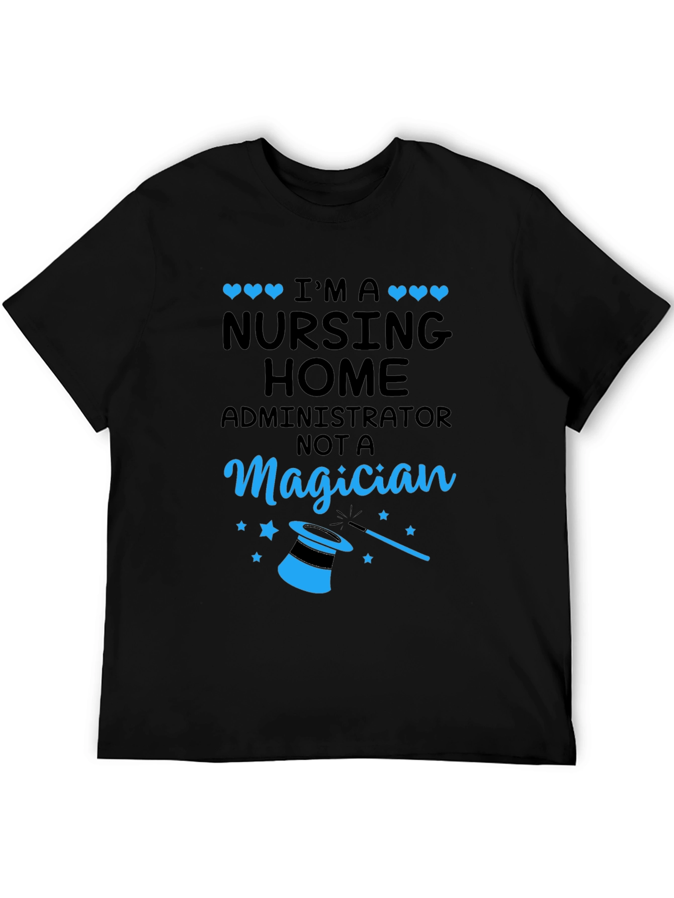 Nursing Home Administrator T-Shirt - Magician Funny Tee