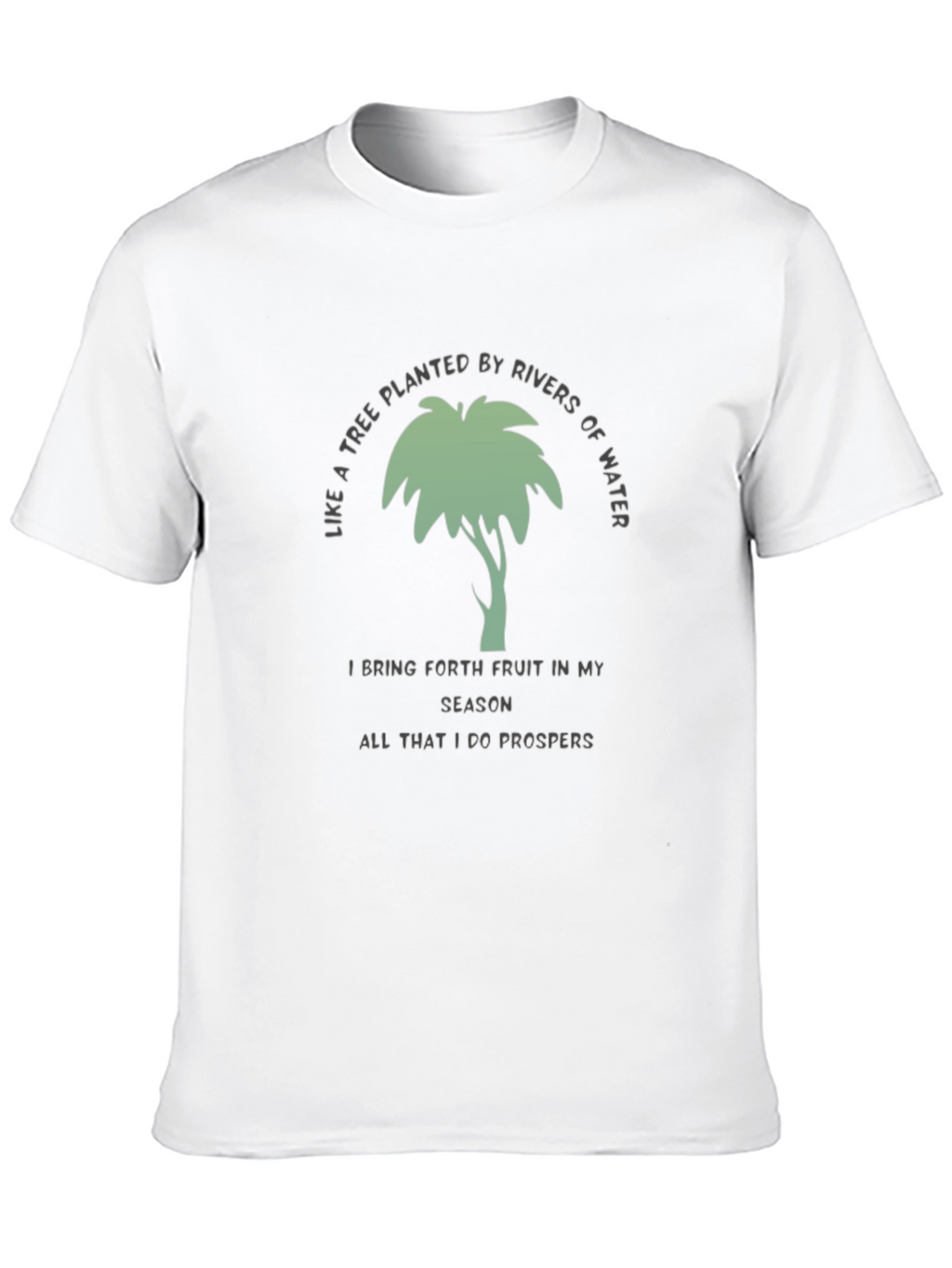 Tree Planted By Rivers T-Shirt - Inspirational Tee