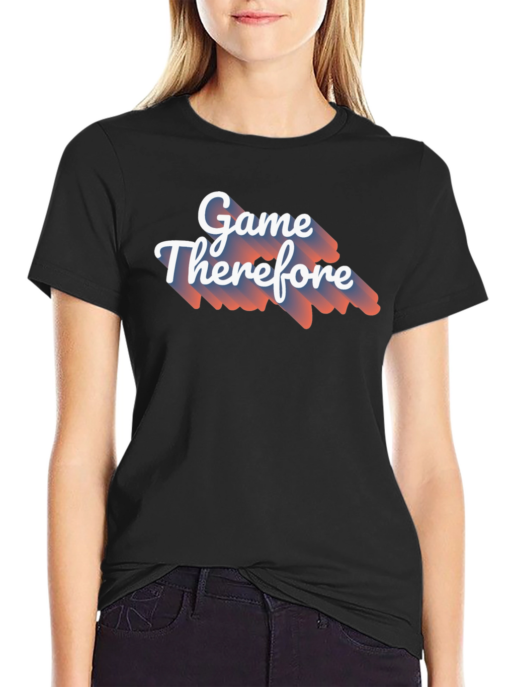Game Therefore T-Shirt - Unique Graphic Tee