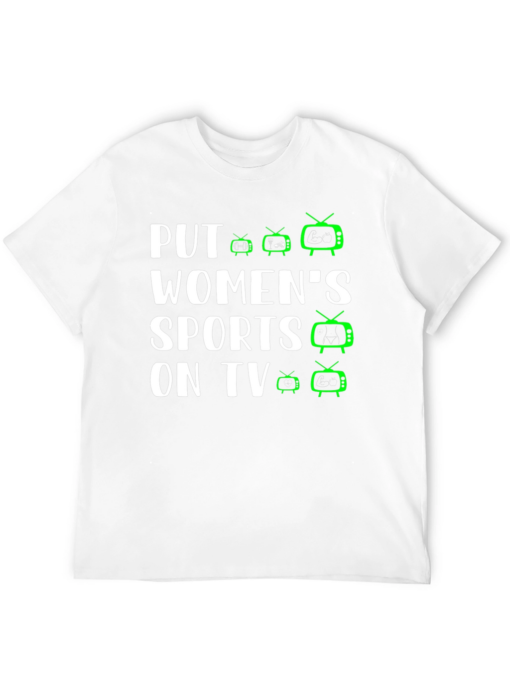 Put Womens Sports On TV T-Shirt