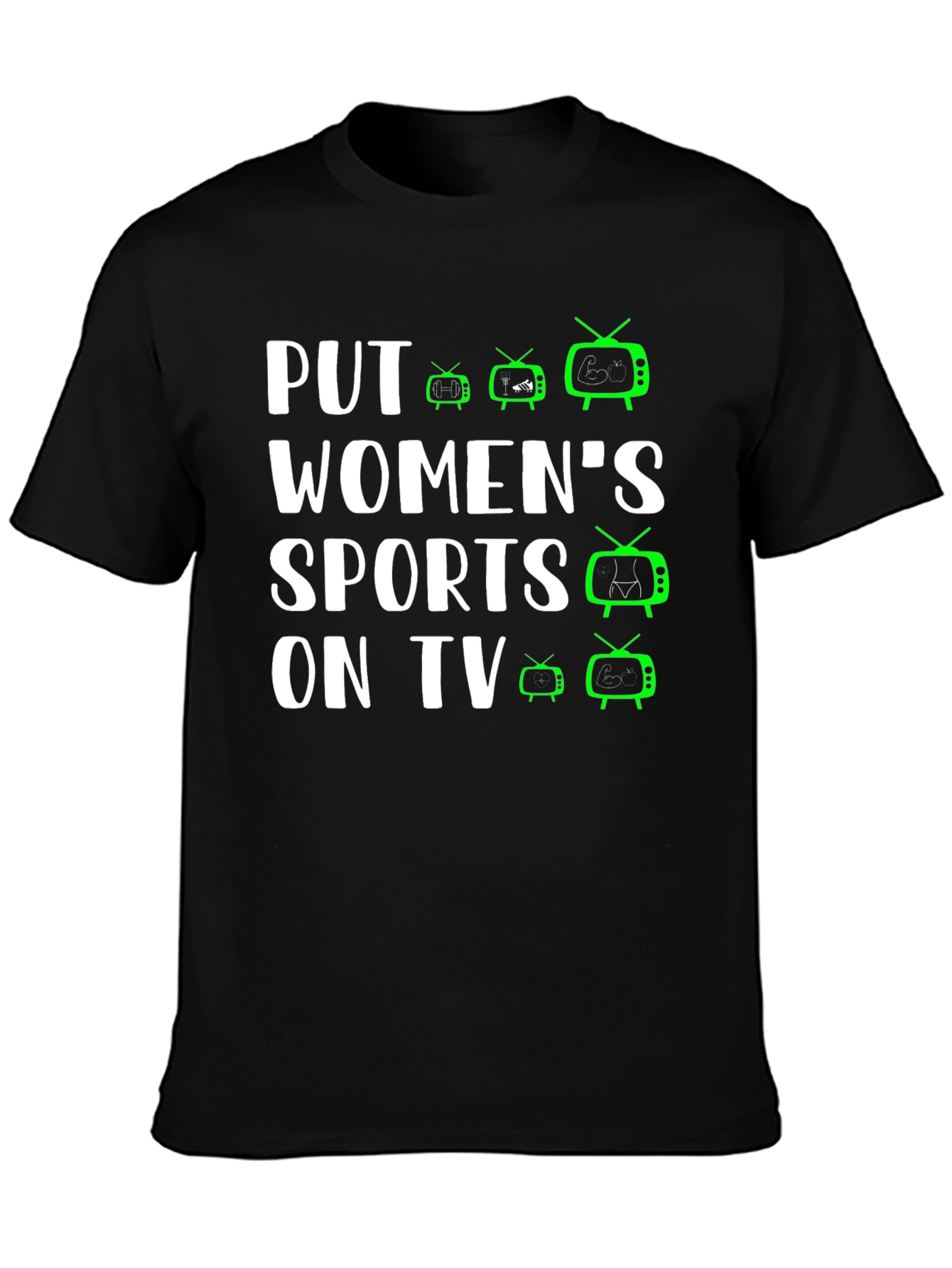 Put Womens Sports On TV T-Shirt