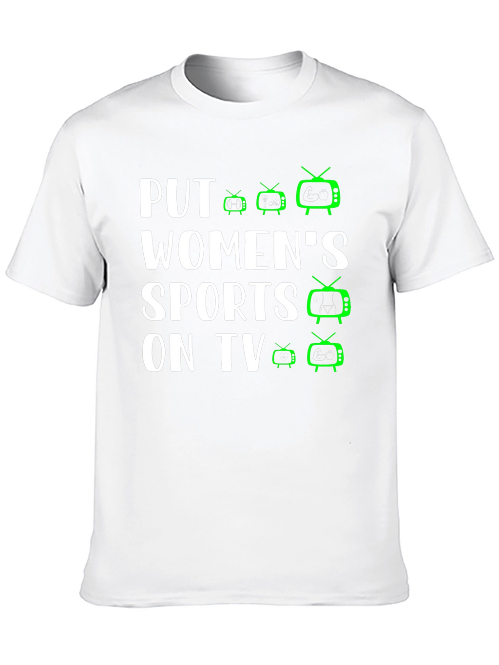 Put Womens Sports On TV T-Shirt