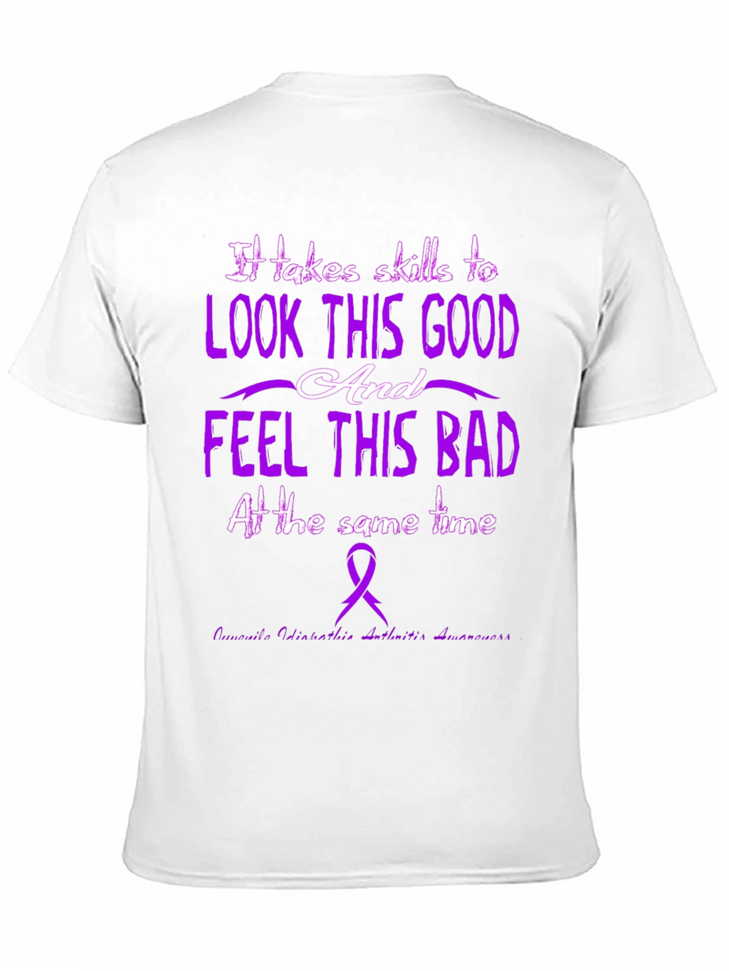 Skills to Look This Good Arthritis Awareness T-Shirt
