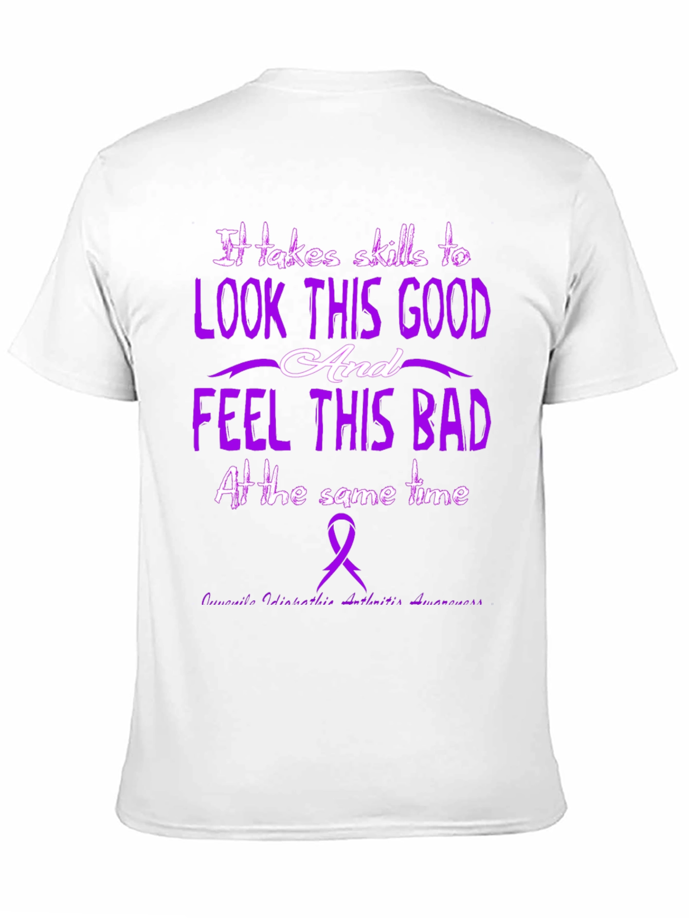 Skills to Look This Good Arthritis Awareness T-Shirt