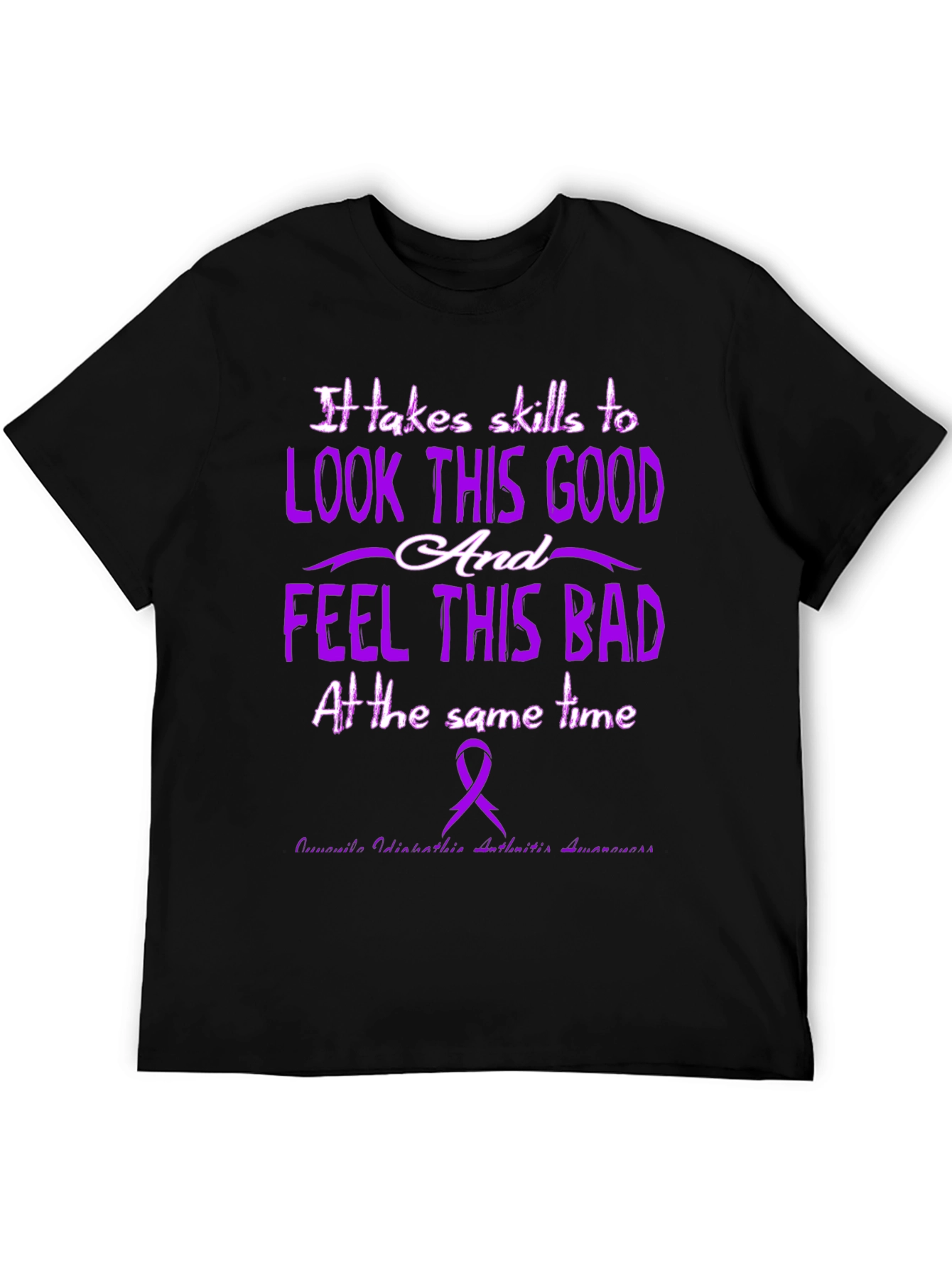 Skills to Look This Good Arthritis Awareness T-Shirt