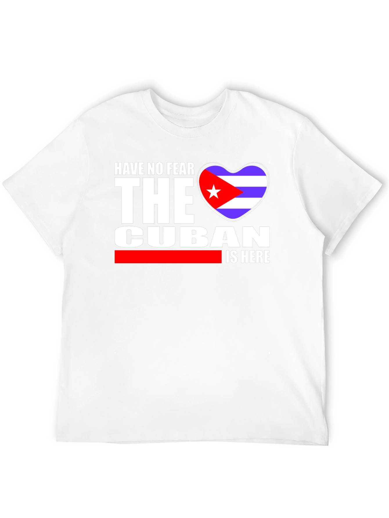 Cuban Pride T-Shirt - Have No Fear The Cuban Is Here