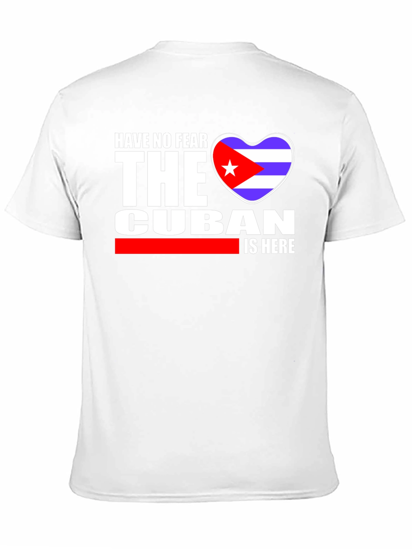 Cuban Pride T-Shirt - Have No Fear The Cuban Is Here