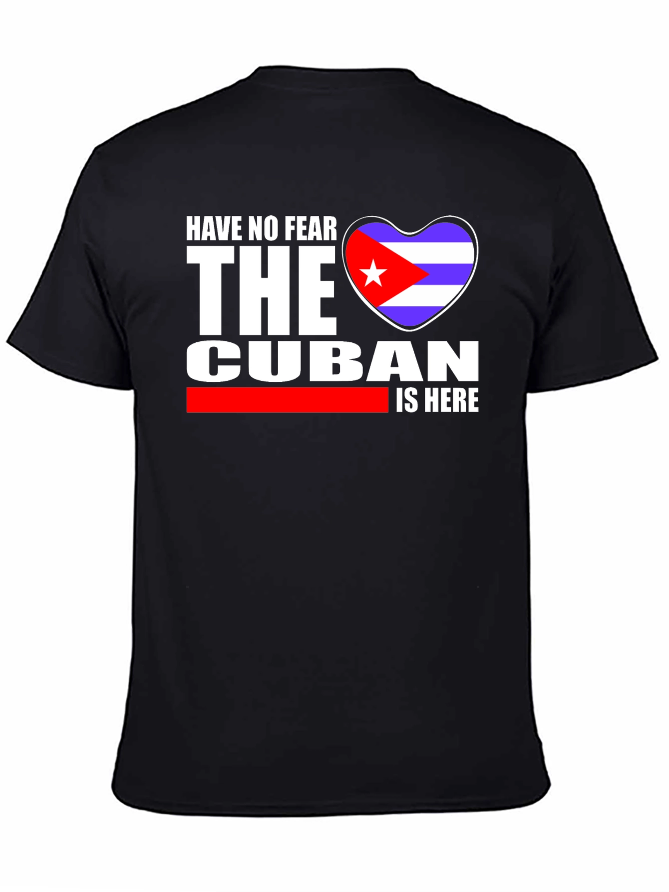 Cuban Pride T-Shirt - Have No Fear The Cuban Is Here