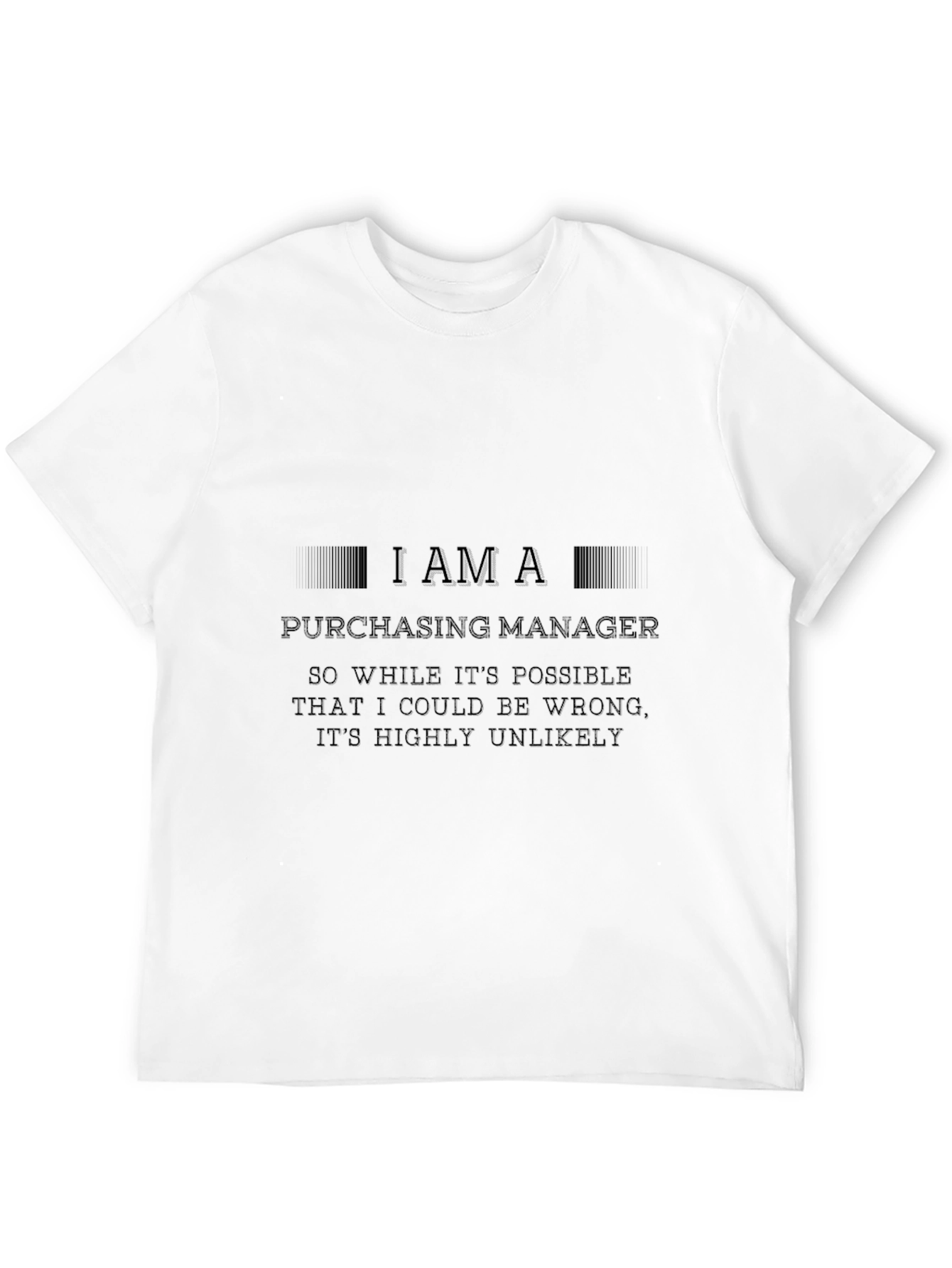 I Am A Purchasing Manager Funny T-Shirt