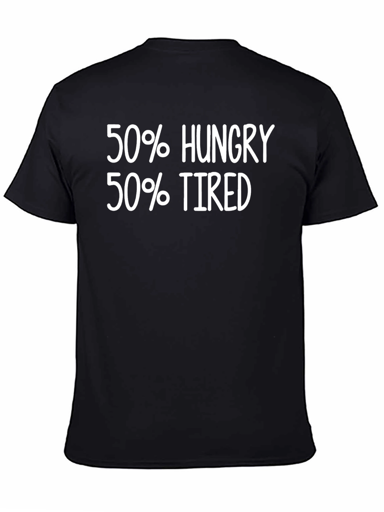 50% Hungry 50% Tired Graphic Tee - Soft Cotton Blend