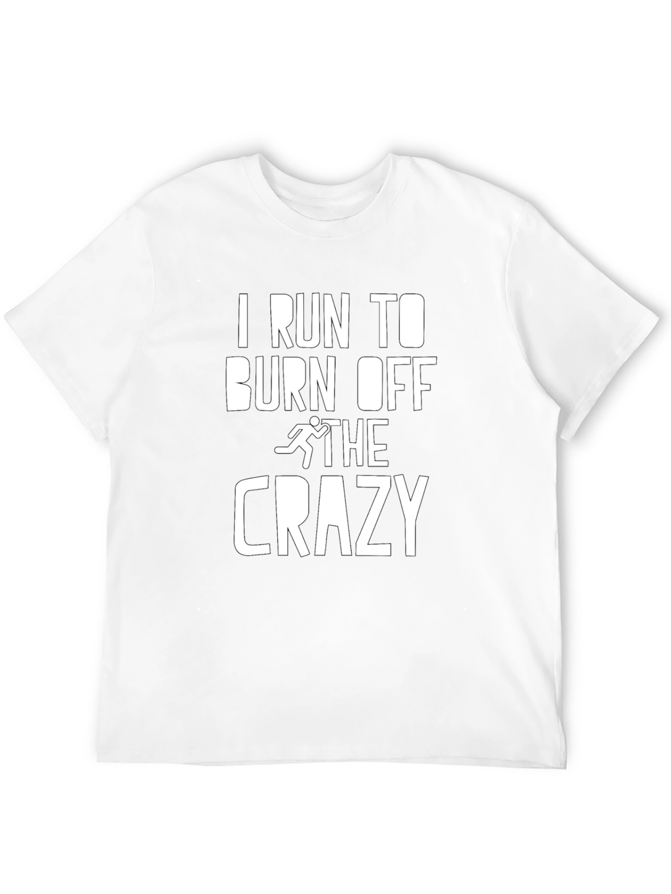 I Run To Burn Off The Crazy Graphic Tee