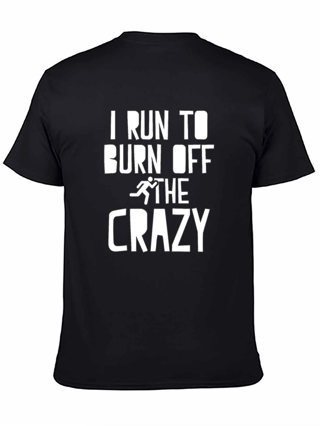 I Run To Burn Off The Crazy Graphic Tee