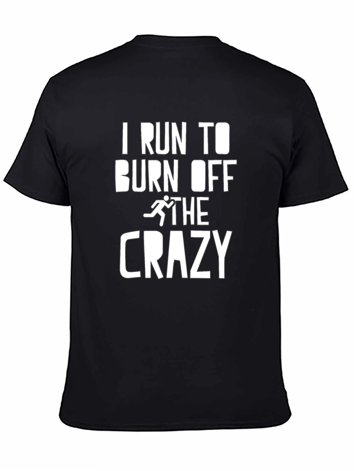 I Run To Burn Off The Crazy Graphic Tee