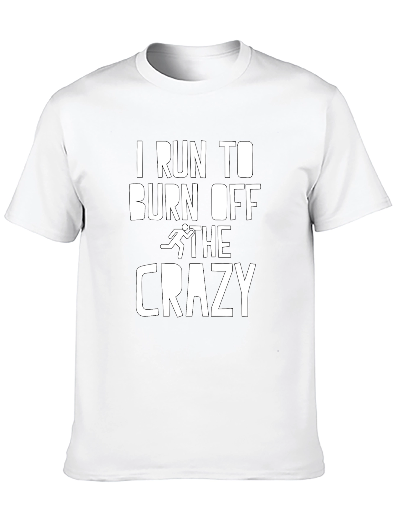 I Run To Burn Off The Crazy Graphic Tee
