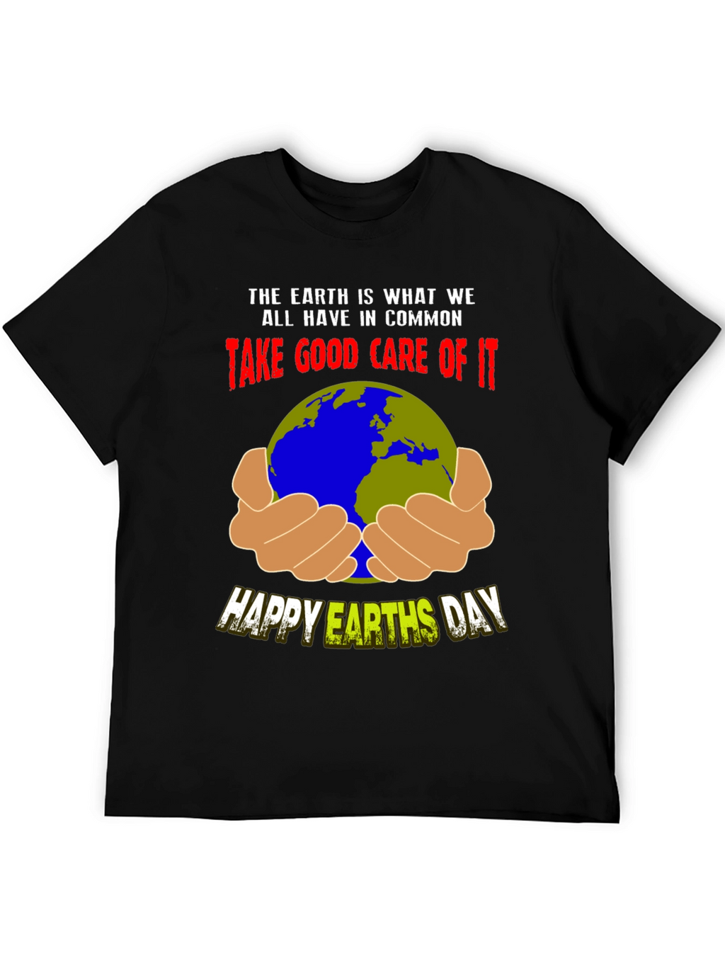 Earth Day T-Shirt - Take Good Care of It