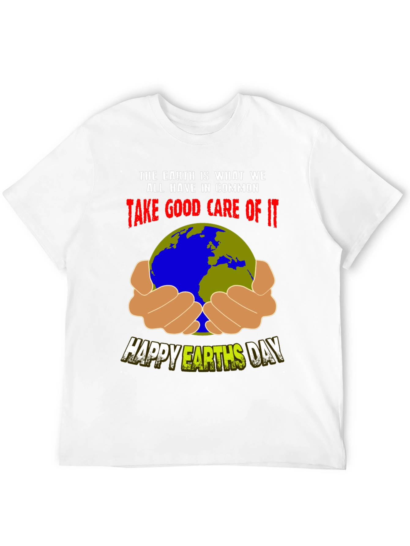 Earth Day T-Shirt - Take Good Care of It