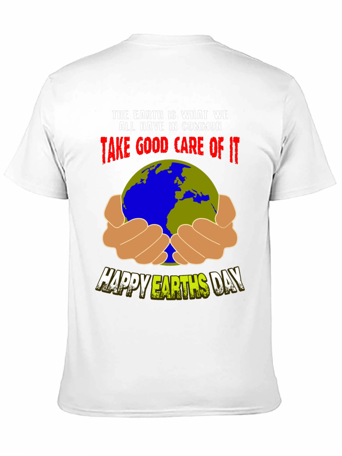 Earth Day T-Shirt - Take Good Care of It