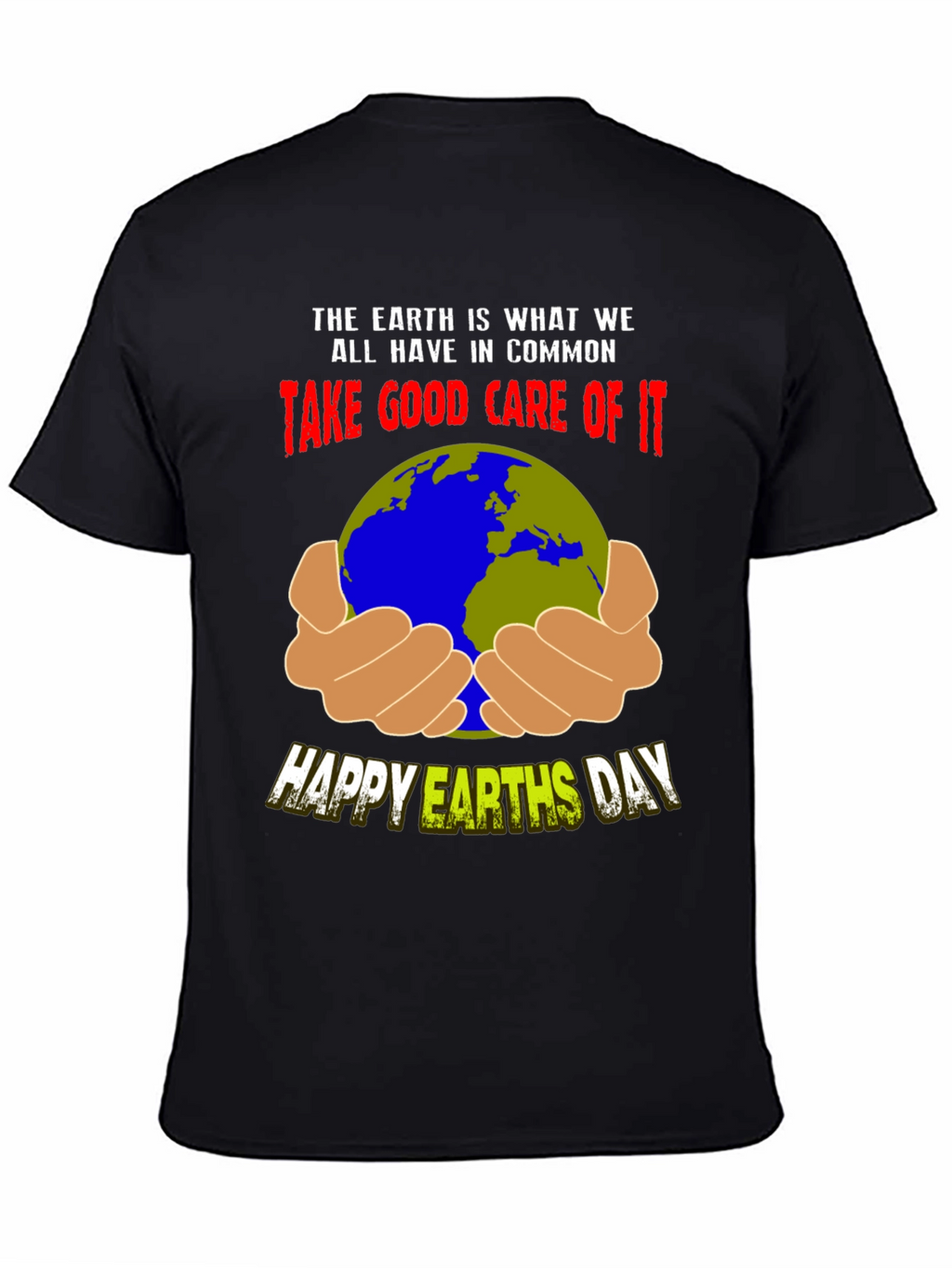 Earth Day T-Shirt - Take Good Care of It