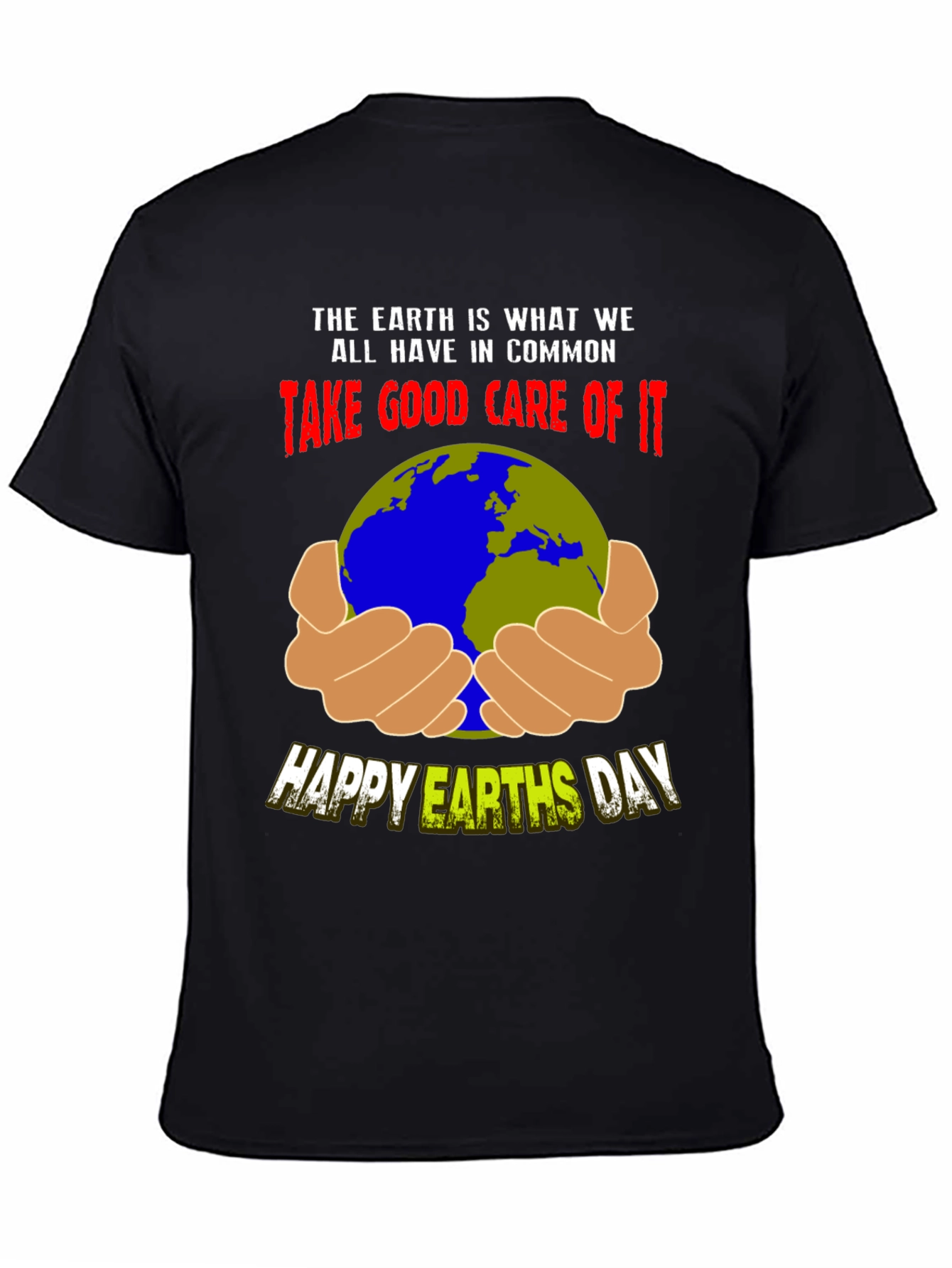 Earth Day T-Shirt - Take Good Care of It