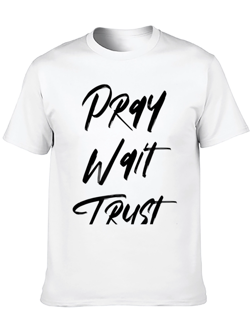 Pray Wait Trust Graphic T-Shirt