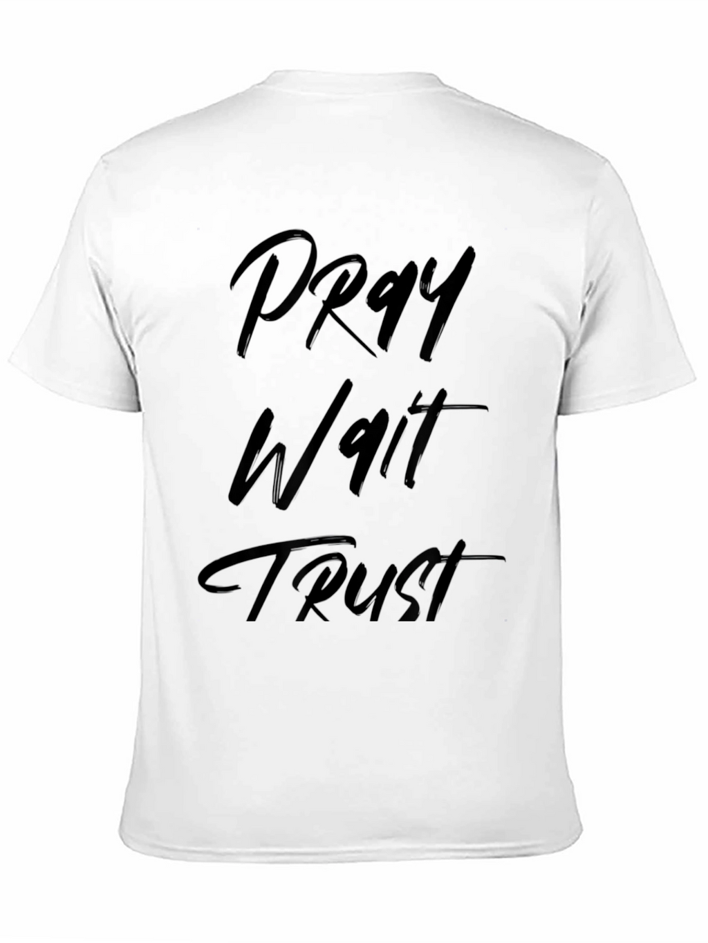 Pray Wait Trust Graphic T-Shirt