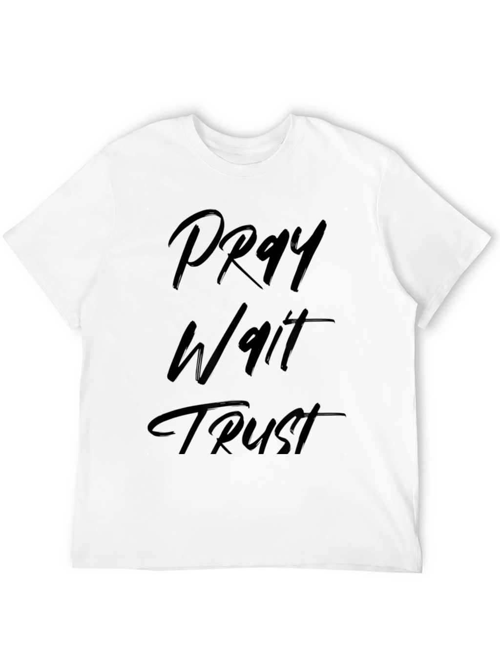 Pray Wait Trust Graphic T-Shirt