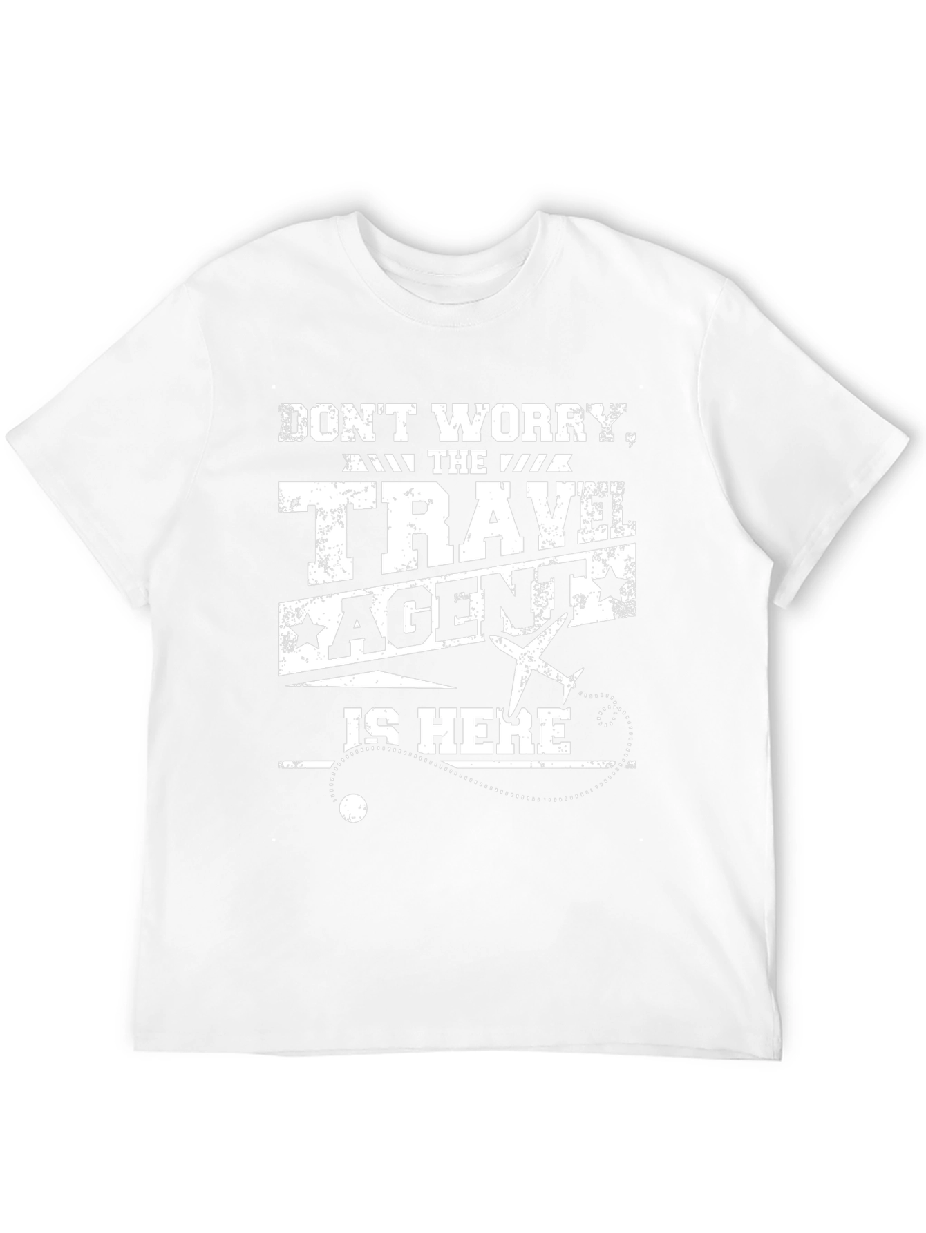 Travel Agent T-Shirt: Dont Worry Im Here!