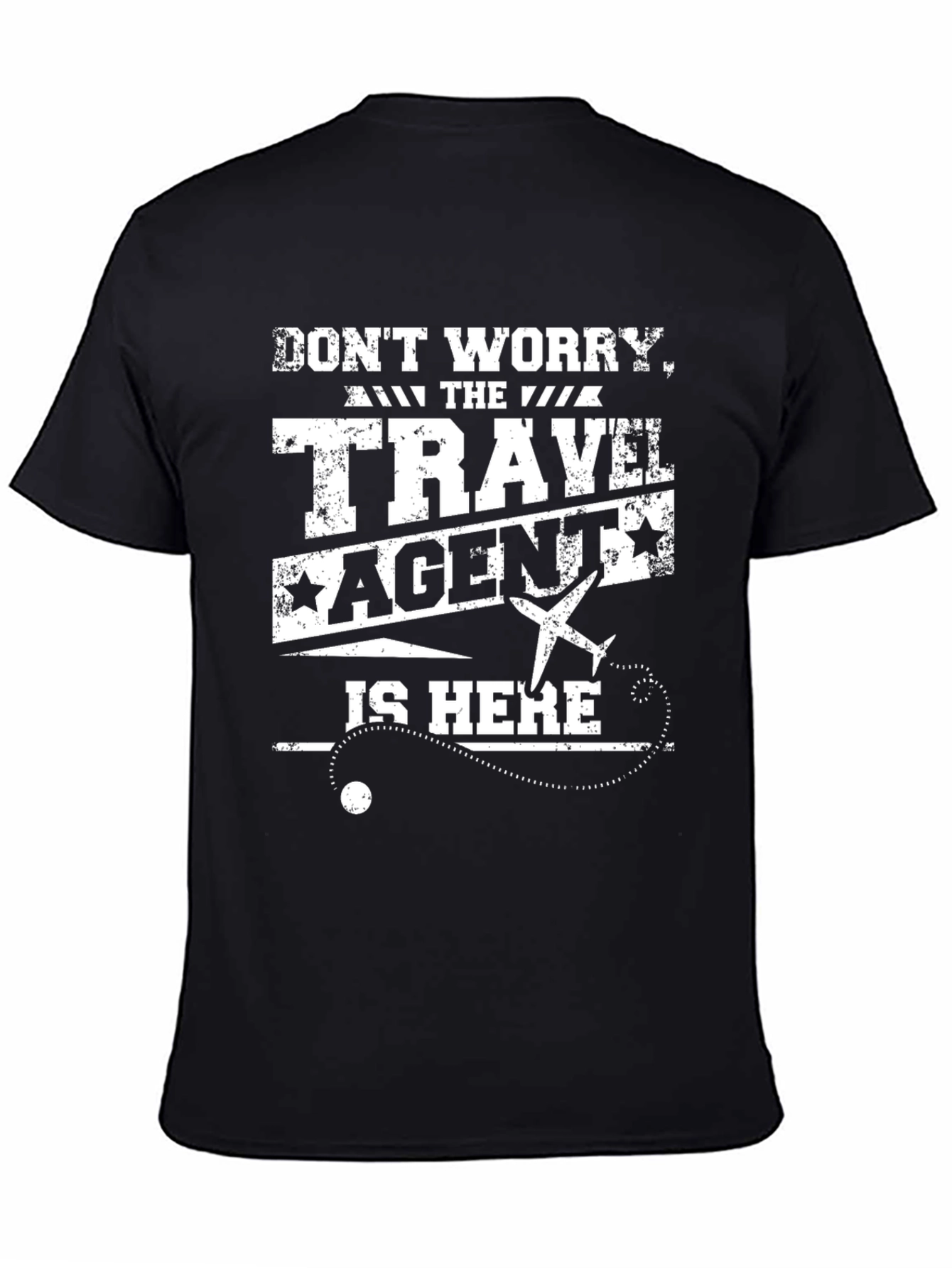 Travel Agent T-Shirt: Dont Worry Im Here!