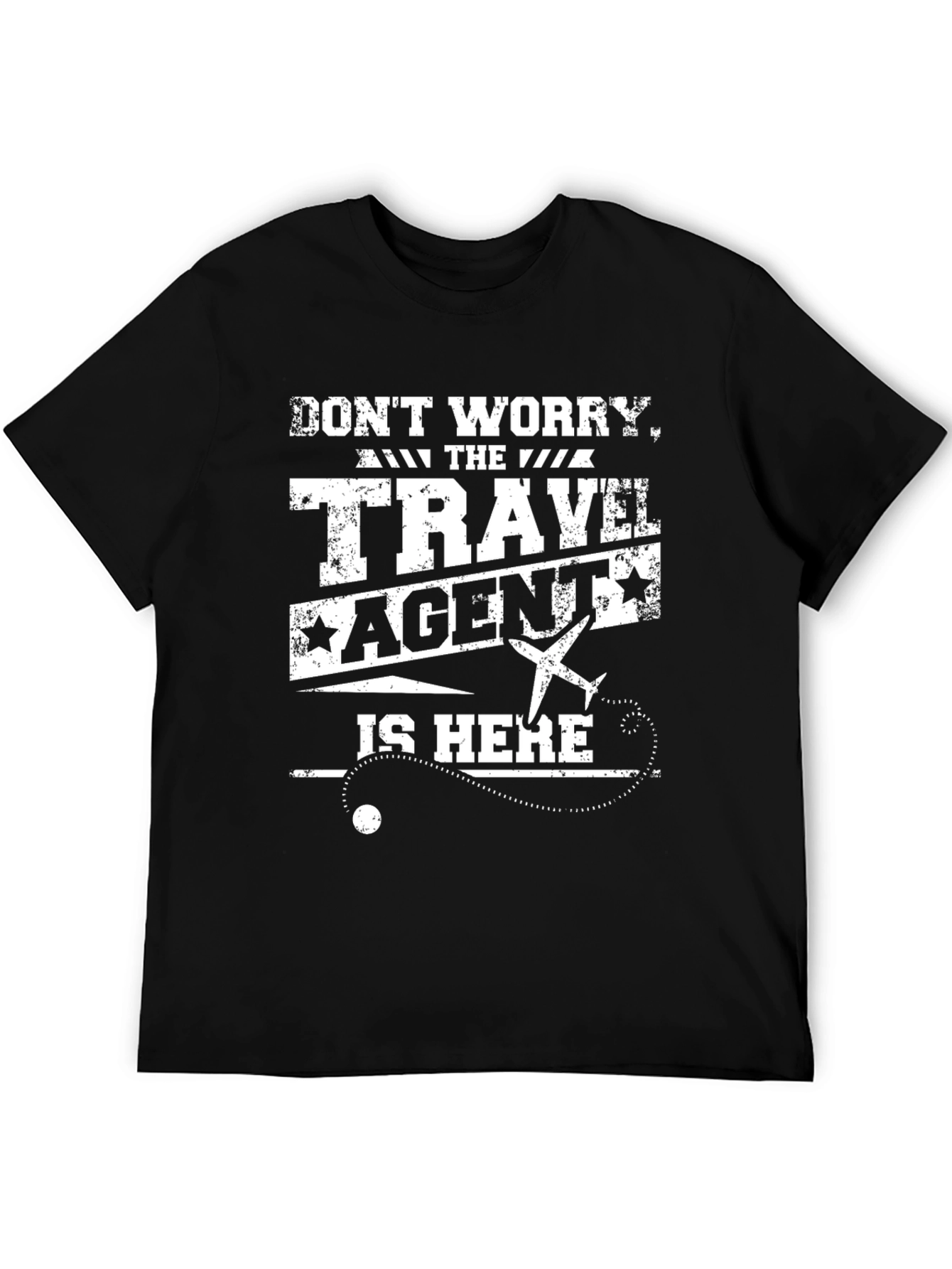 Travel Agent T-Shirt: Dont Worry Im Here!