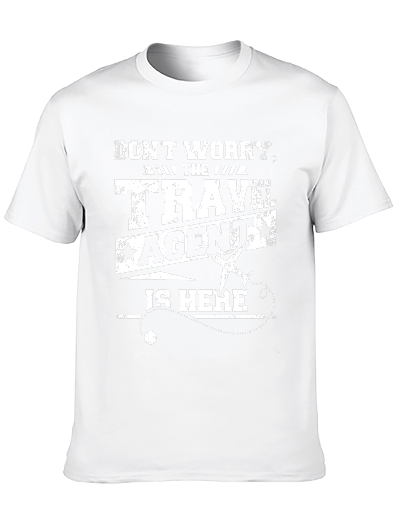 Travel Agent T-Shirt: Dont Worry Im Here!