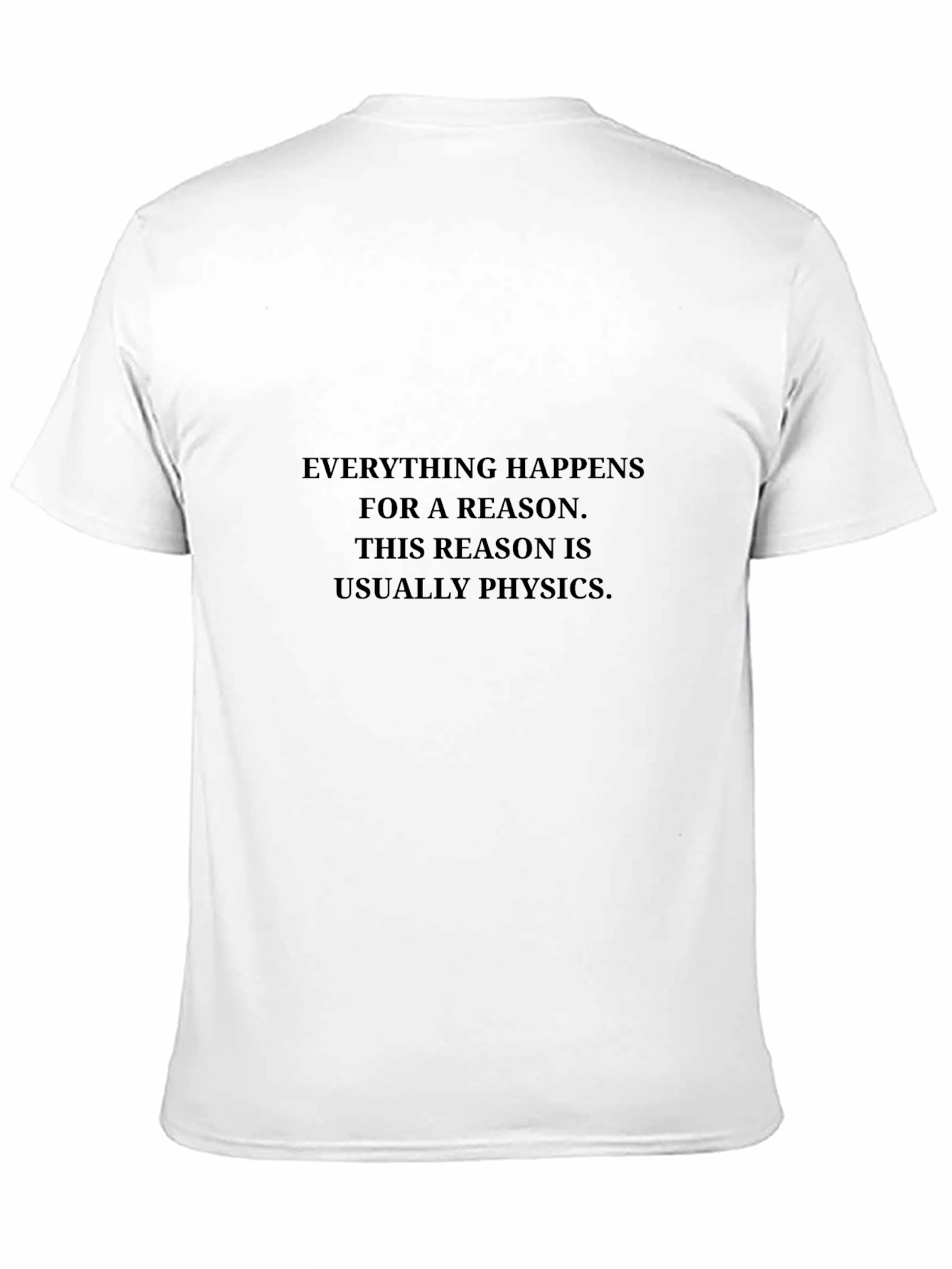 Physics Reason Tee - Everything Happens Funny T-Shirt