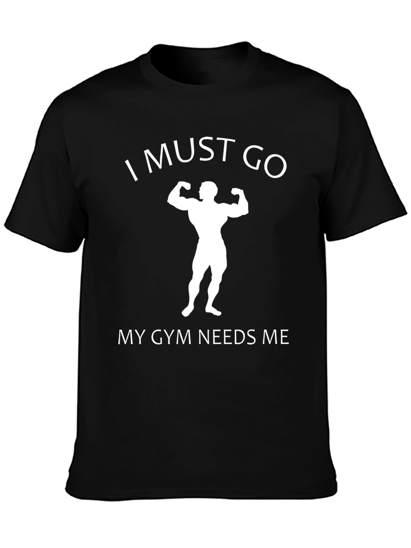 Gym Humor Graphic Tee - I Must Go