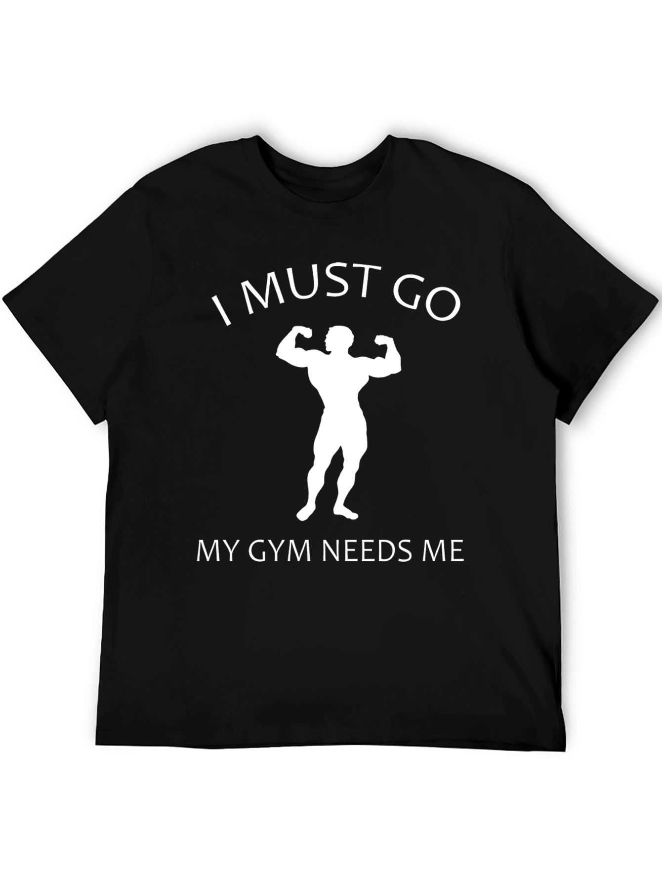 Gym Humor Graphic Tee - I Must Go
