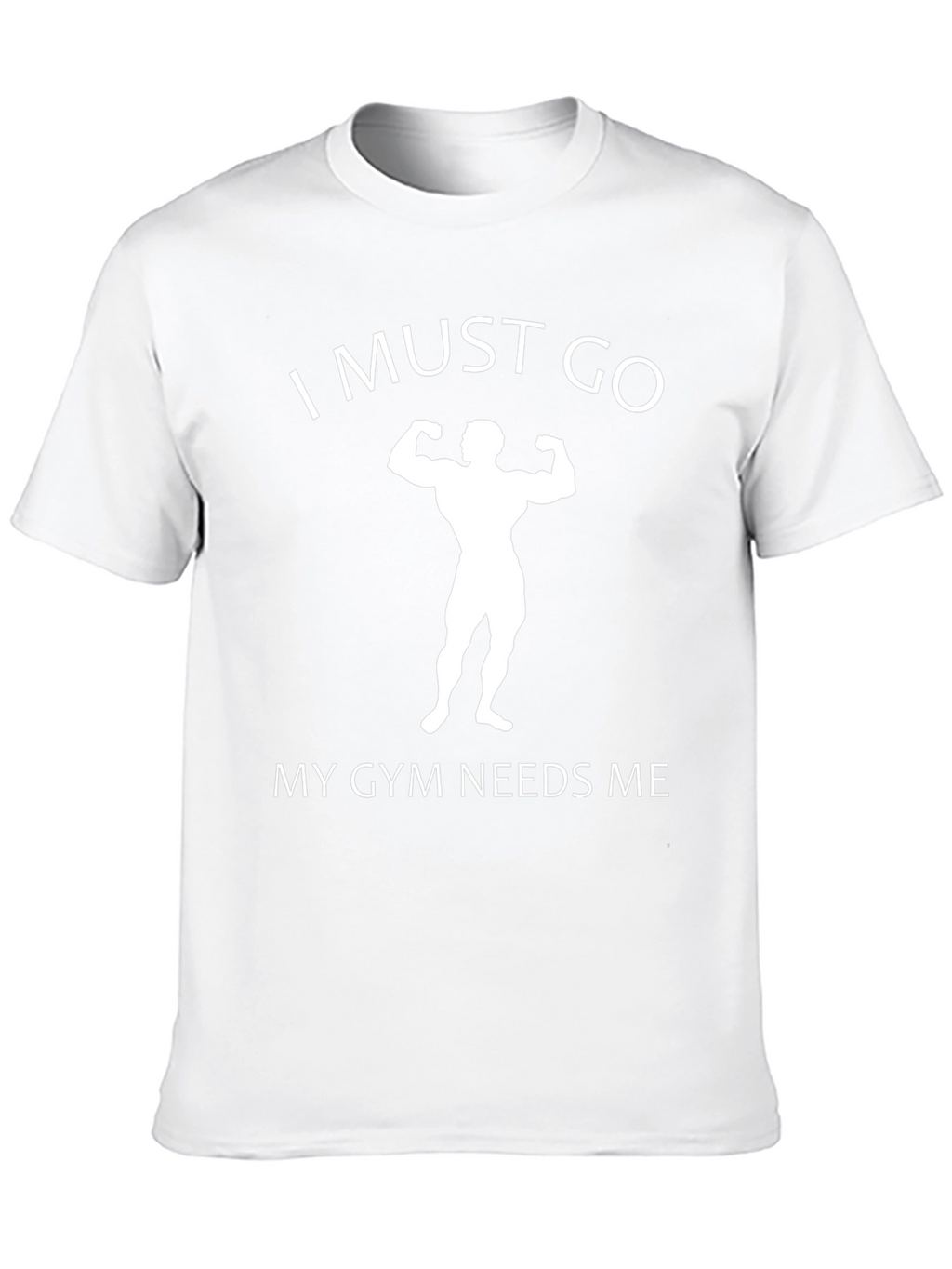 Gym Humor Graphic Tee - I Must Go