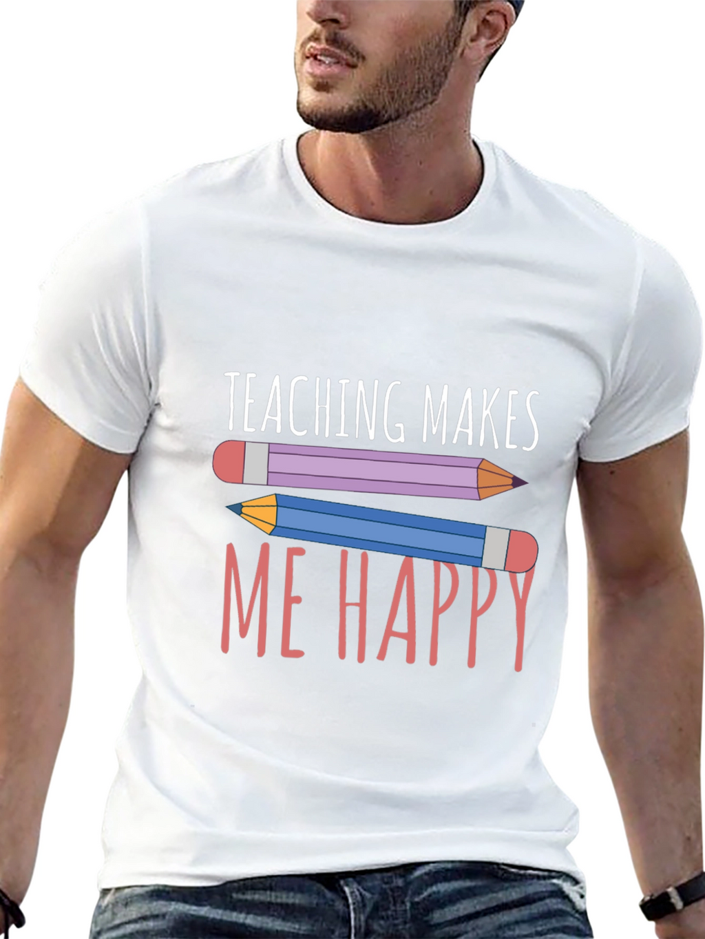 Teaching Makes Me Happy T-Shirt - Teacher Appreciation Tee