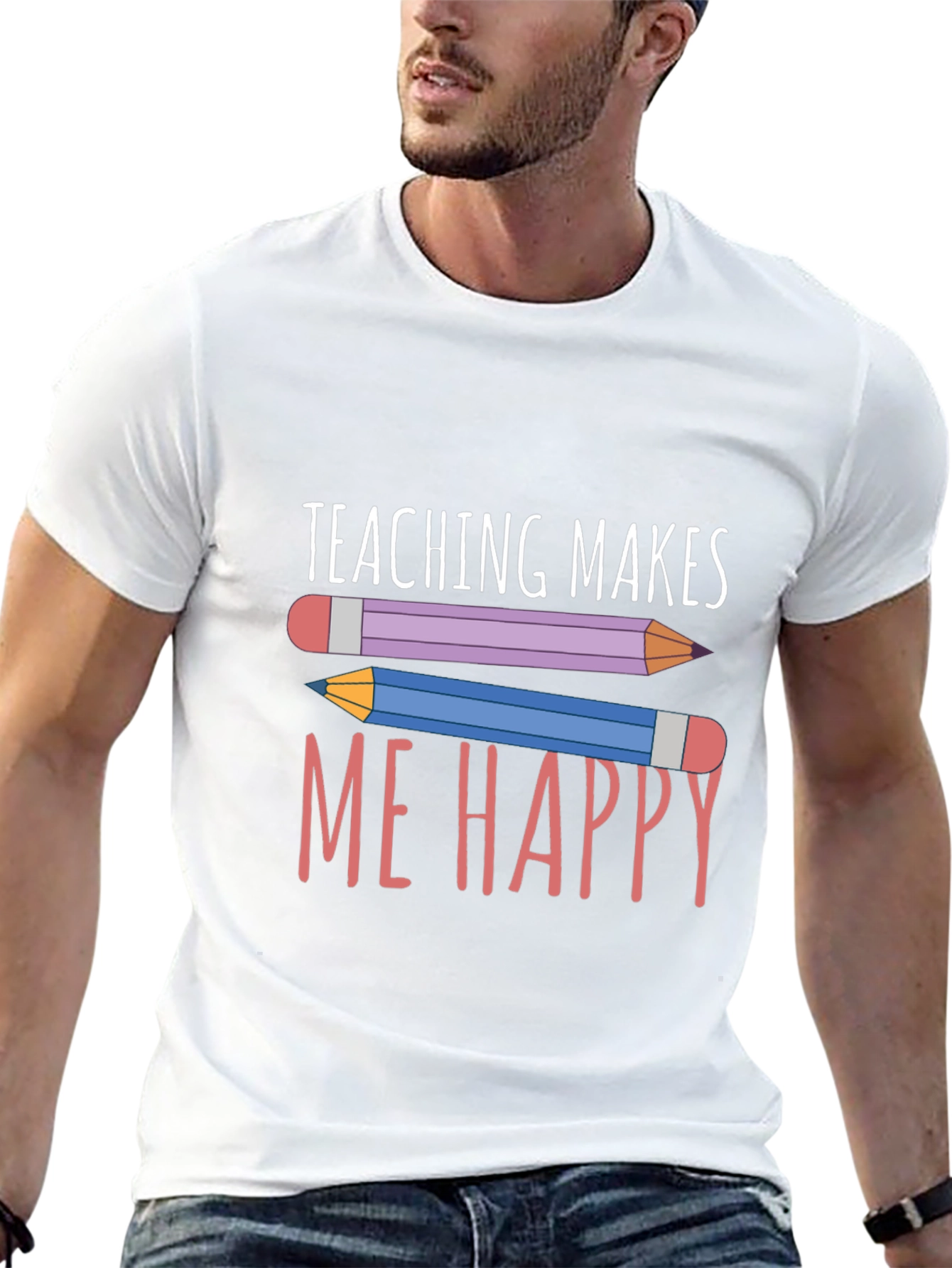 Teaching Makes Me Happy T-Shirt - Teacher Appreciation Tee