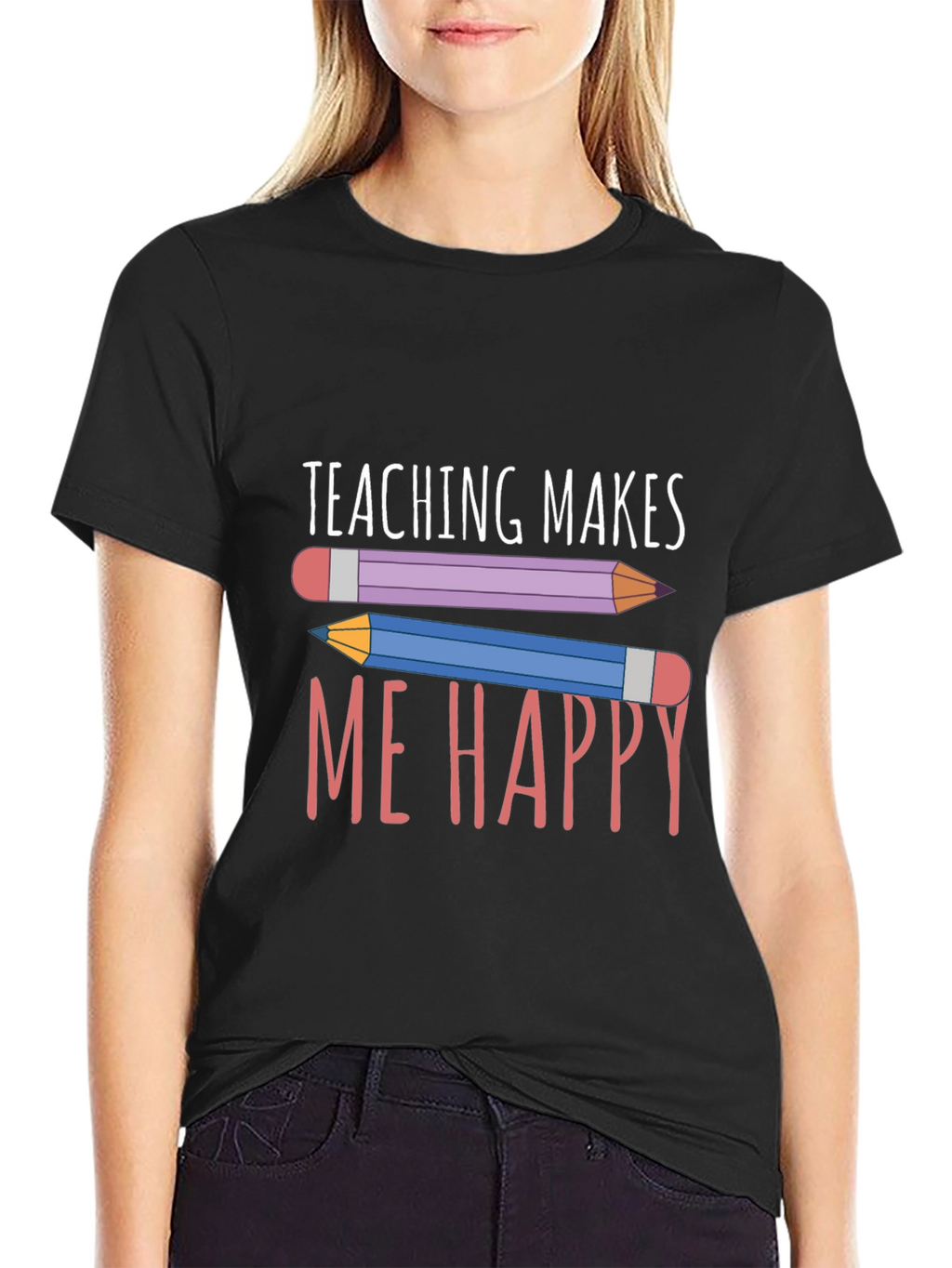 Teaching Makes Me Happy T-Shirt - Teacher Appreciation Tee