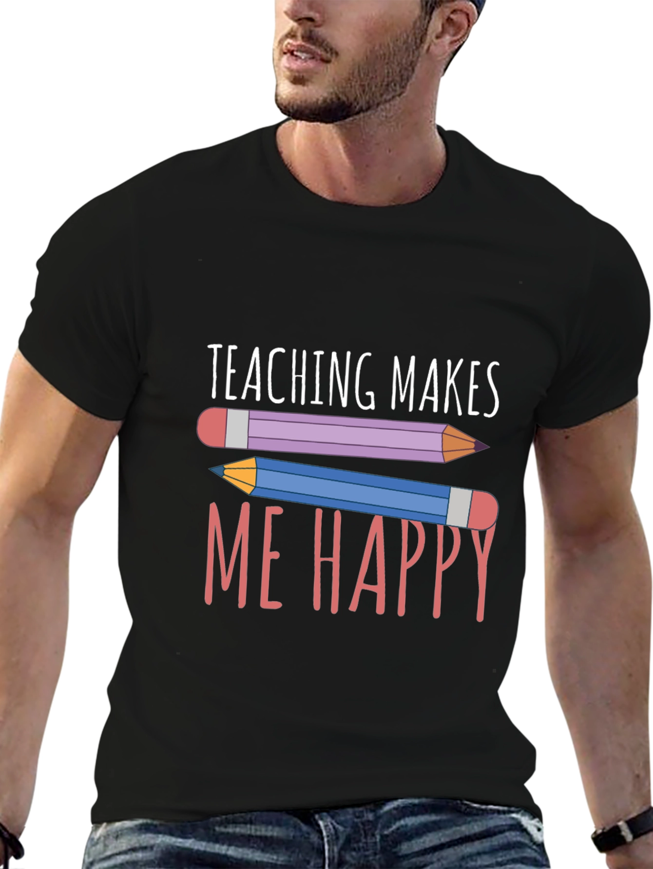 Teaching Makes Me Happy T-Shirt - Teacher Appreciation Tee