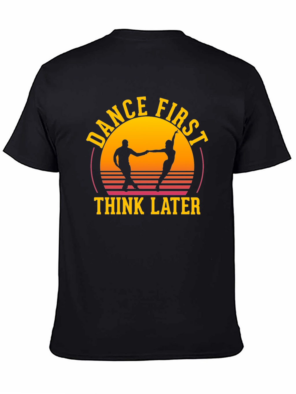 Dance First Think Later Graphic Tee