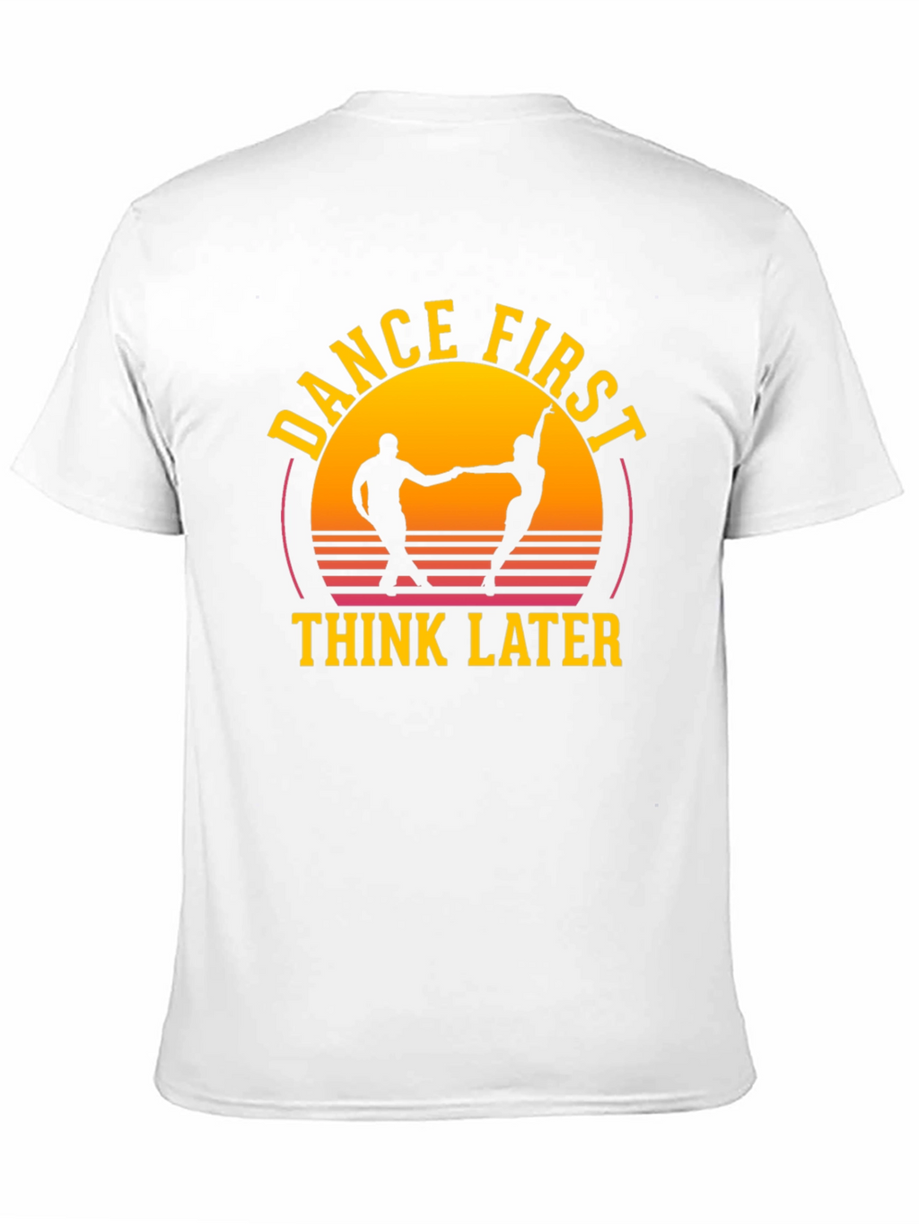Dance First Think Later Graphic Tee