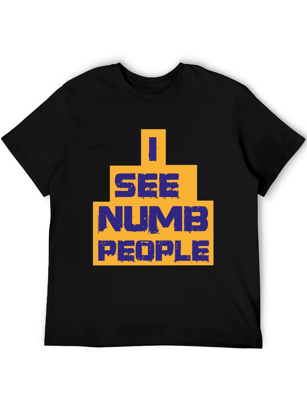 I See Numb People T-Shirt - Graphic Tee