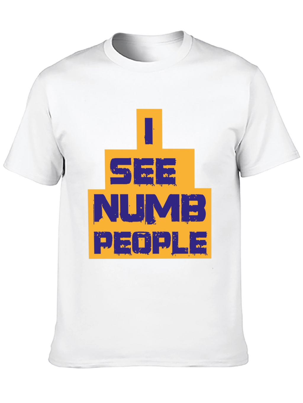 I See Numb People T-Shirt - Graphic Tee