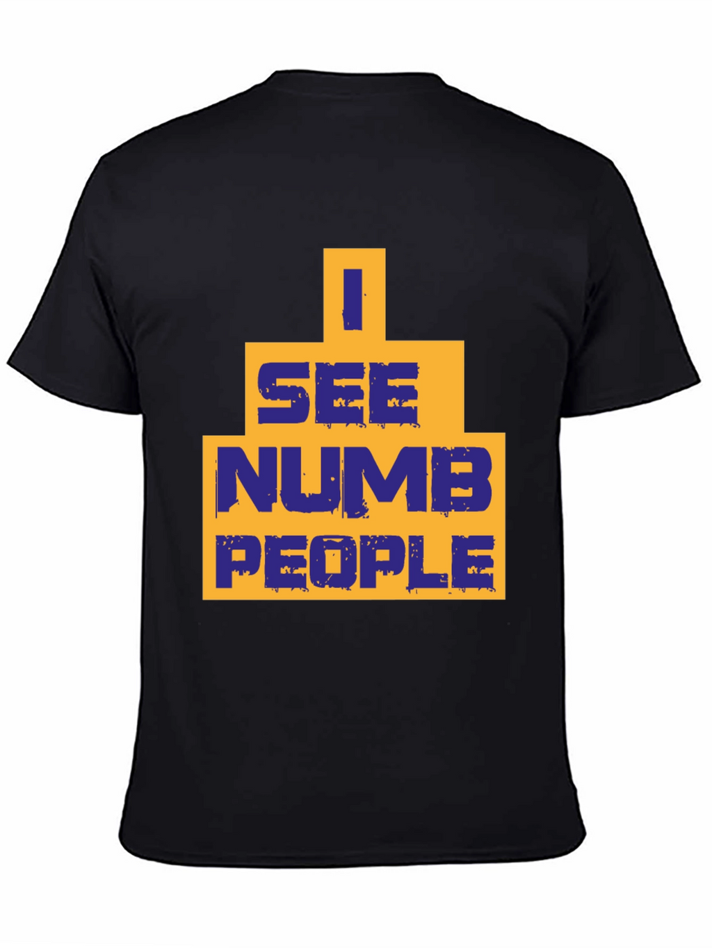I See Numb People T-Shirt - Graphic Tee