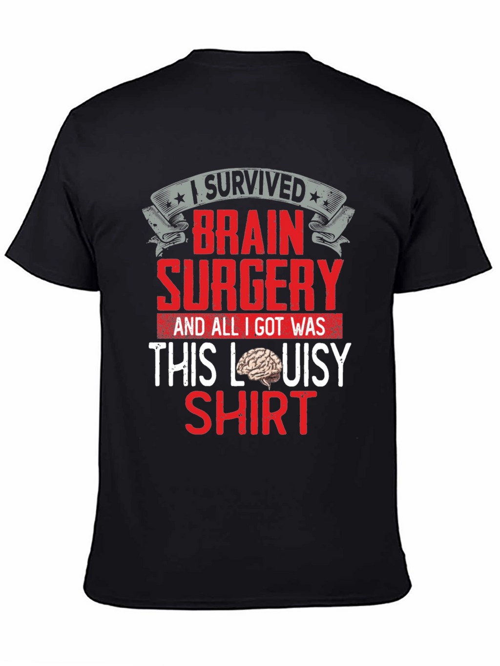 Brain Surgery Survivor T-Shirt